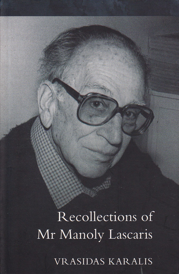 Recollections of Mr Manoly Lascaris by Karalis, Vrasidas