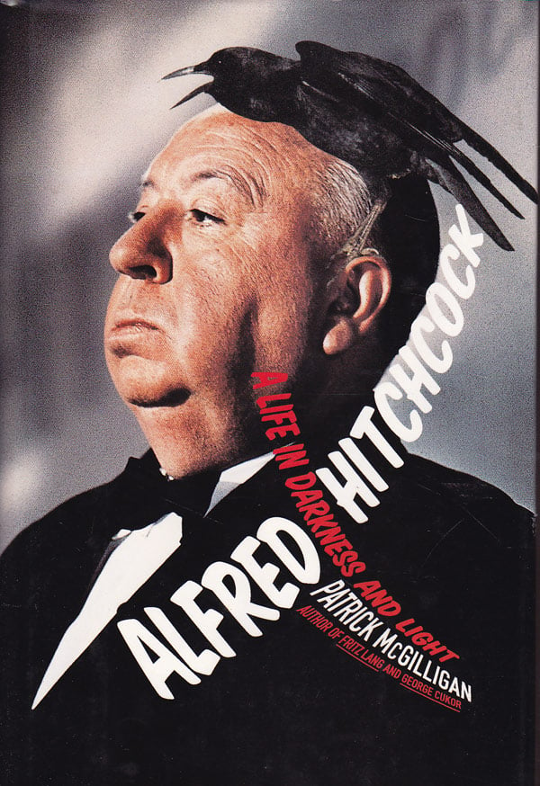 Alfred Hitchcock - a Life on Darkness and Light by McGilligan, Patrick