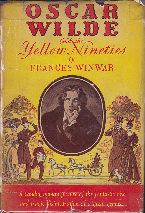Oscar Wilde and the Yellow Nineties by Winwar, Frances