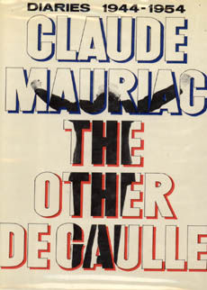 The Other De Gaulle Diaries 1944-1954 by Mauriac Claude
