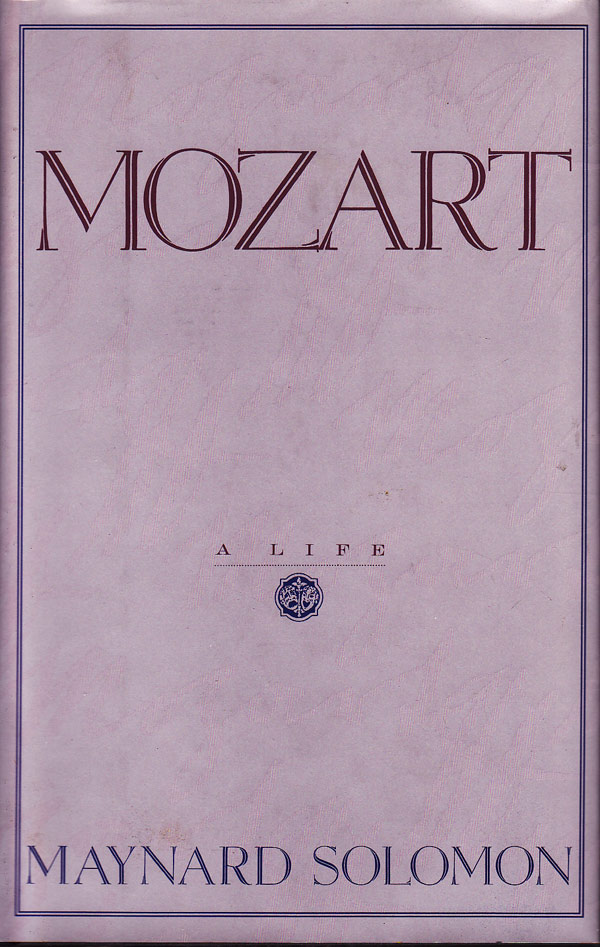 Mozart - a Life by Solomon, Maynard