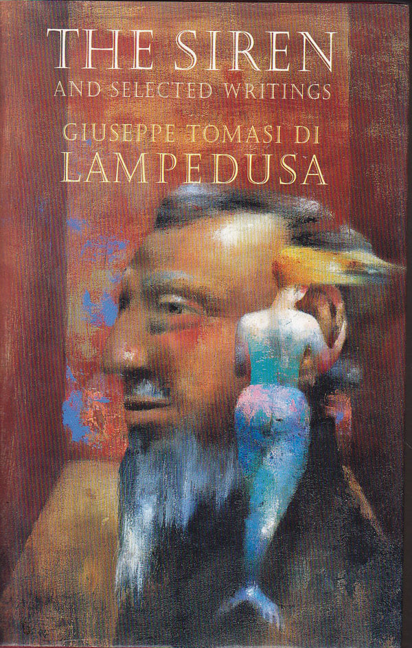 The Siren and Selected Writings by Lampedusa, Giuseppe Tomasi Di