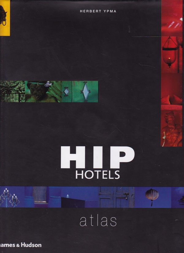 Hip Hotels Atlas by Ypma, Herbert