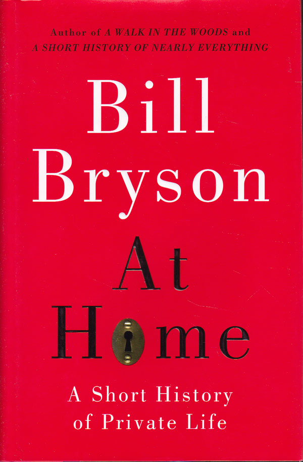 At Home - a Short History of Private Life by Bryson, Bill