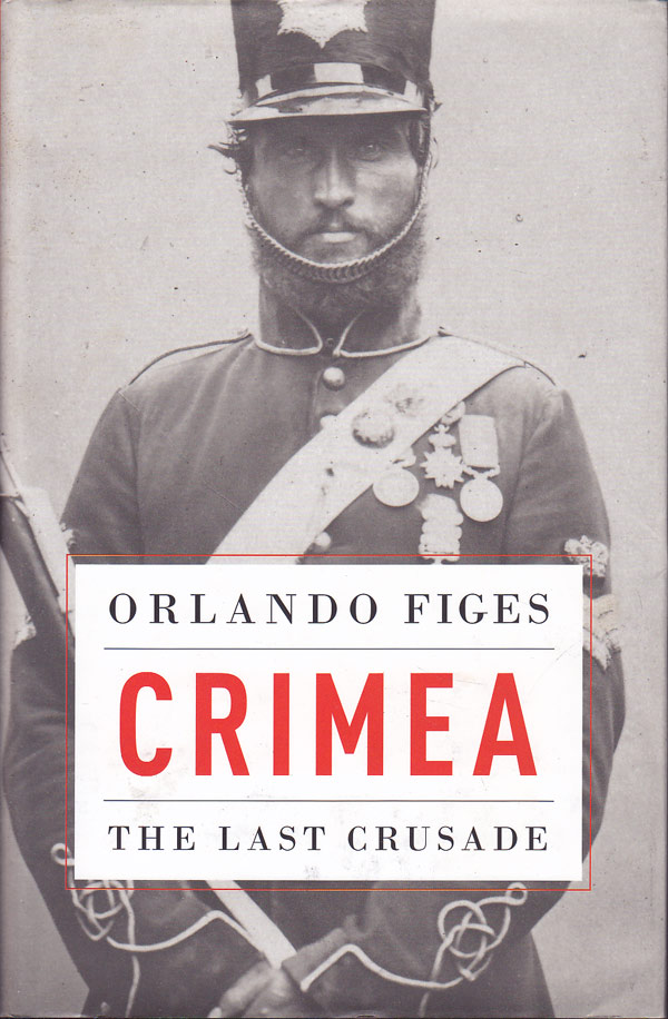 Crimea - the Last Crusade by Figes, Orlando