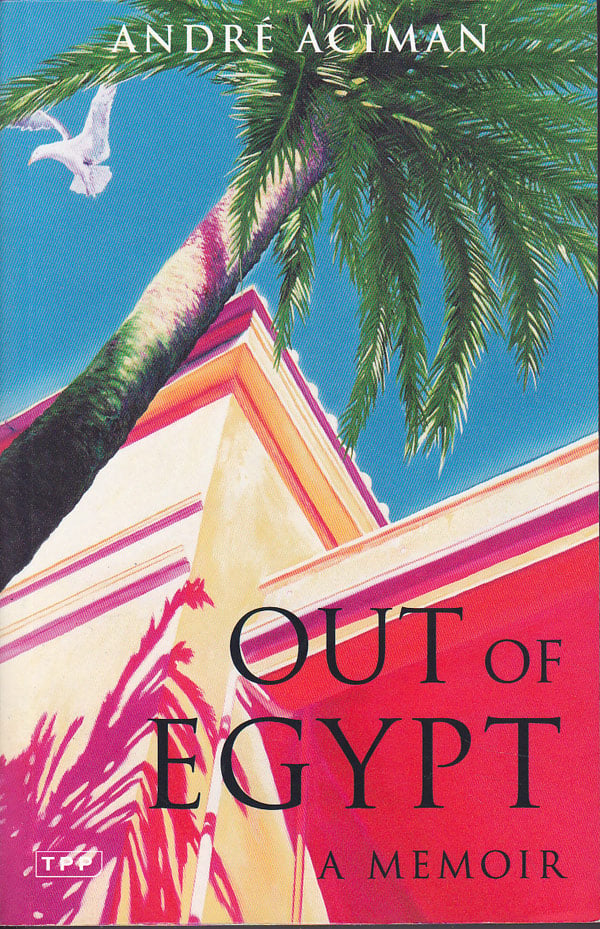 Out of Egypt - a Memoir by Aciman, Andre