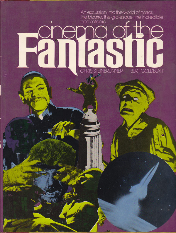 Cinema of the Fantastic by Steibbrunner, Chris and Burt Goldblatt