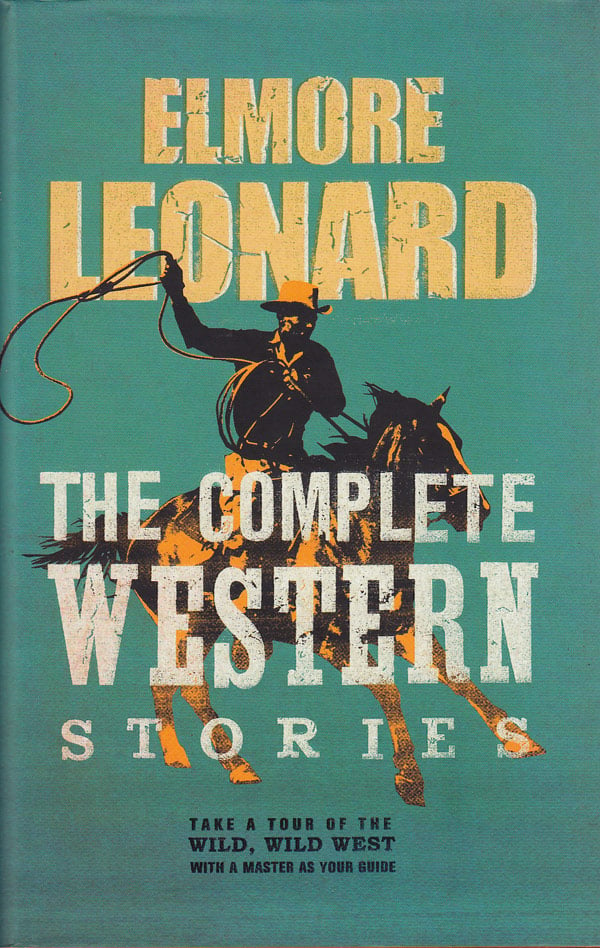 The Complete Western Stories by Leonard, Elmore