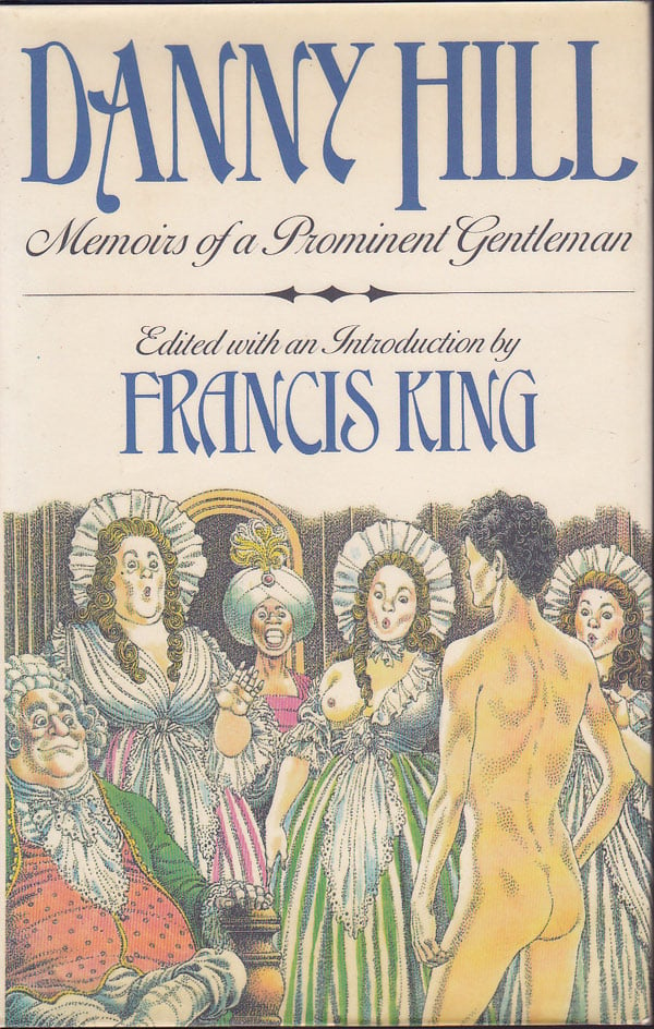 Danny Hill - Memoirs of a Prominent Gentleman by King, Francis edits and introduces