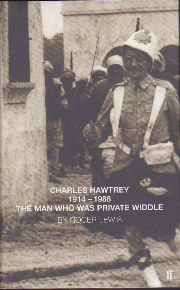 Charles Hawtrey 1914-1988 the Man Who Was Private Widdle by Lewis, Roger