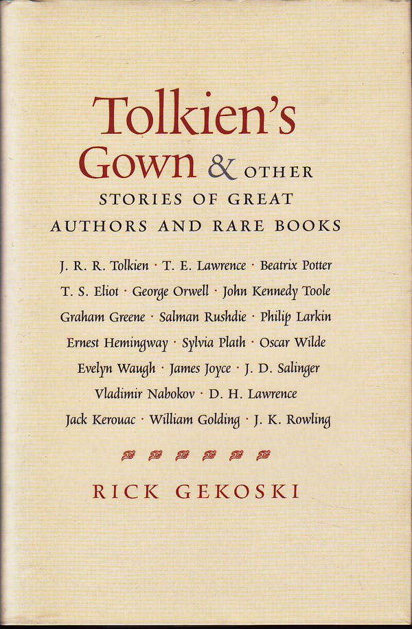 Tolkien's Gown and Other Stories of Great Authors and Rare Books by Gekoski, Rick