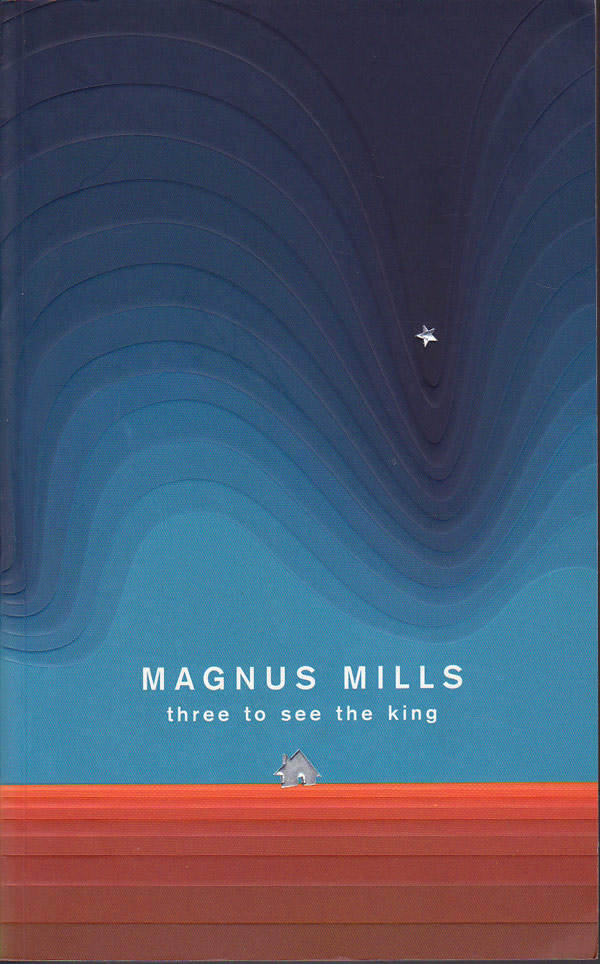 Three To See the King by Mills, Magnus