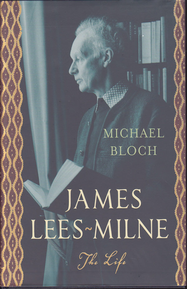 James Lees-Milne - the Life by Bloch, Michael