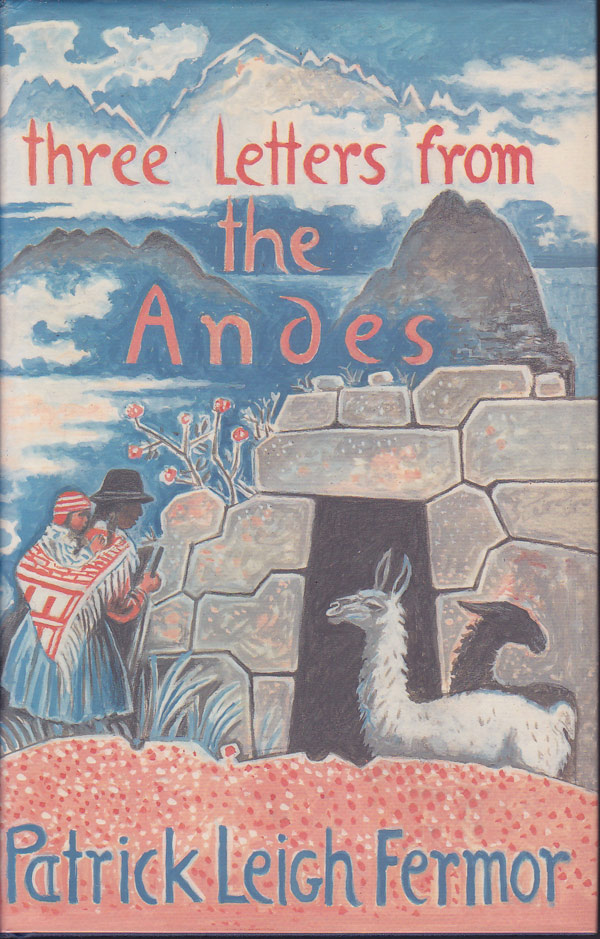 Three Letters from the Andes by Leigh Fermor, Patrick
