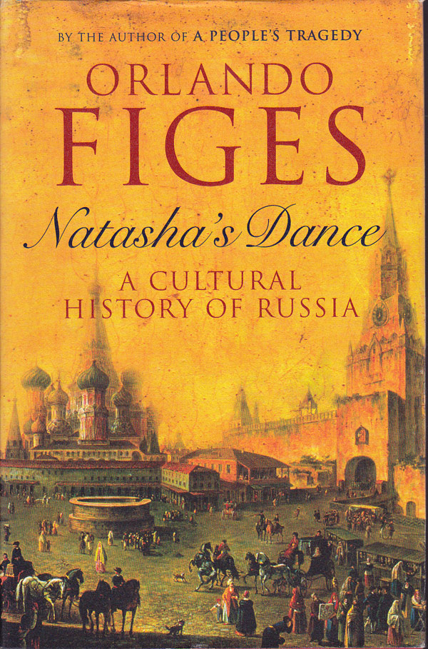 Natasha's Dance by Figes, Orlando