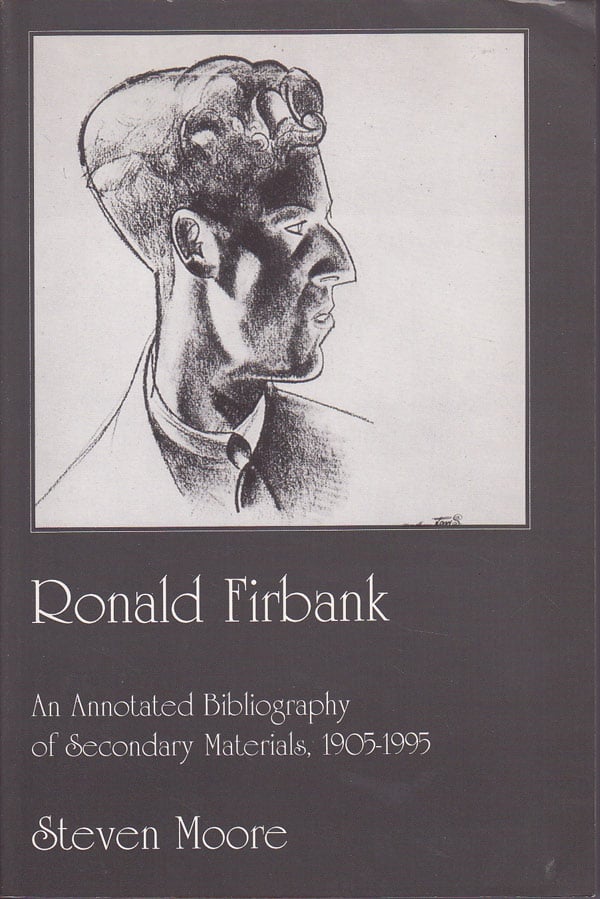Ronald Firbank - an Annotated Bibliography of Secondary Materials, 1905-1995 by Moore, Steven