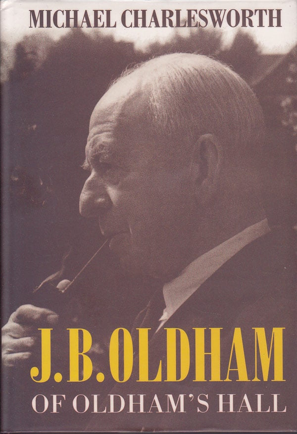 J.B. Oldham of Oldham's Hall by Charlesworth, Michael