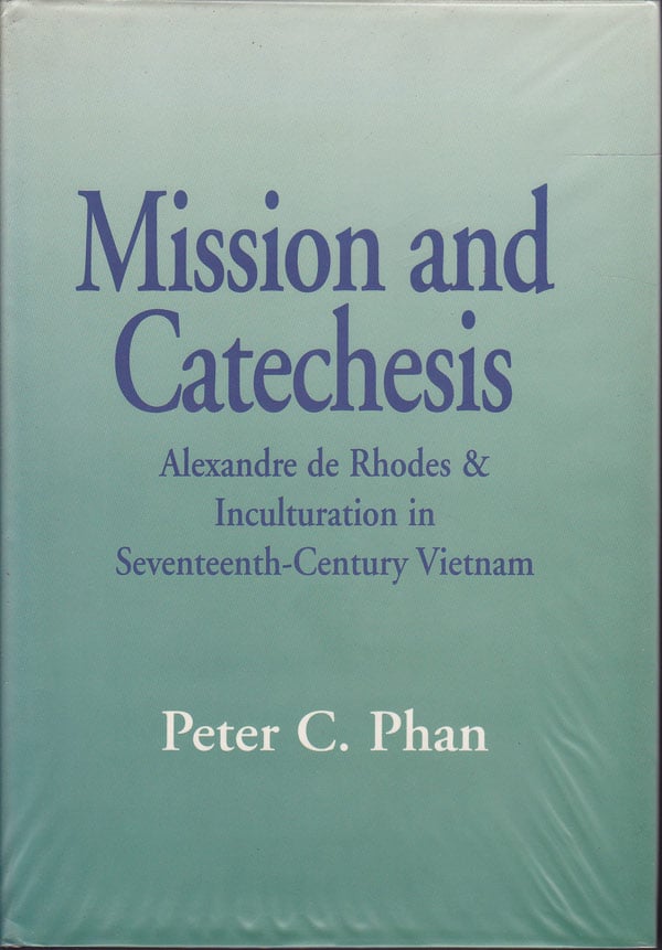 Mission and Catechesis by Phan, Peter C.