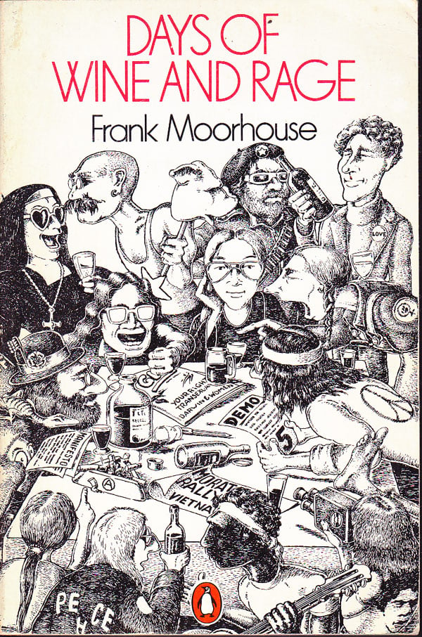 Days of Wine and Rage by Moorhouse, Frank