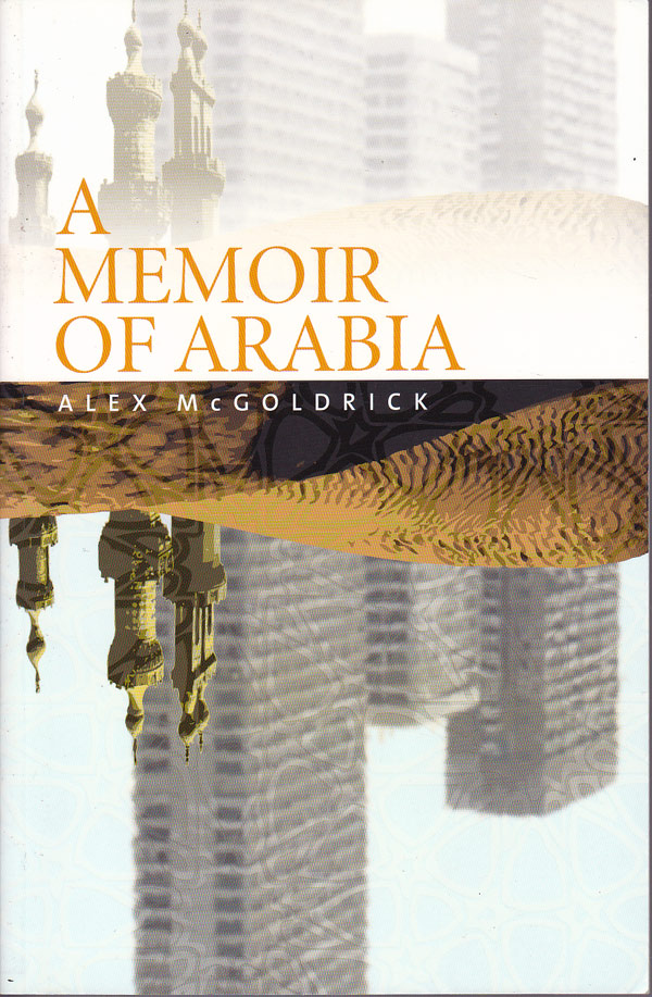 A Memoir of Arabia by McGoldrick, Alex