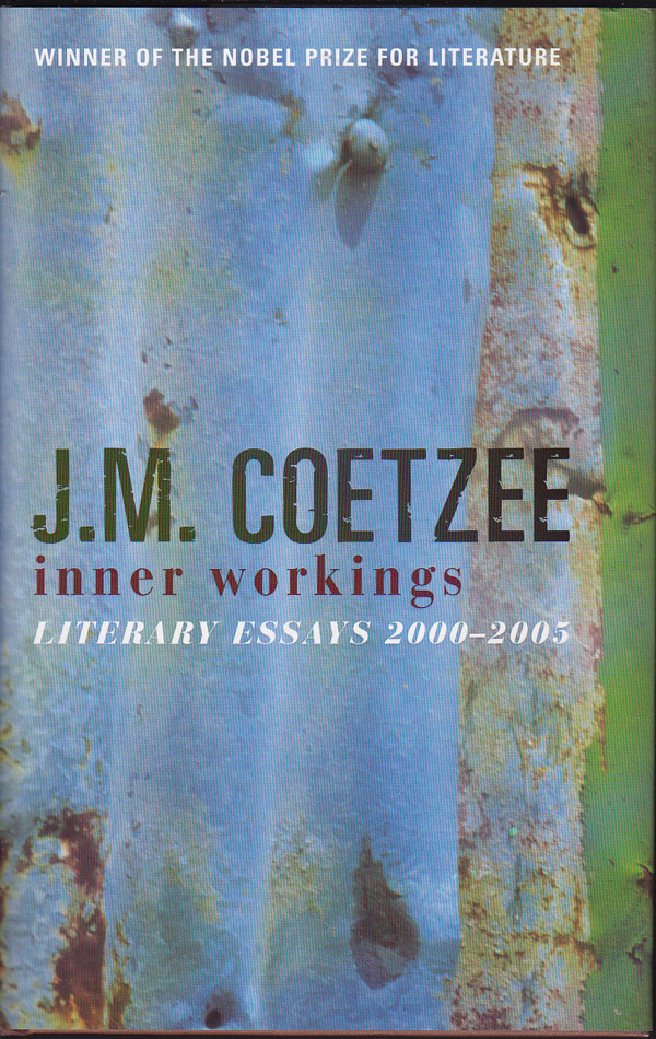 Inner Workings - Literary Essays 2000-2005 by Coetzee, J.M.