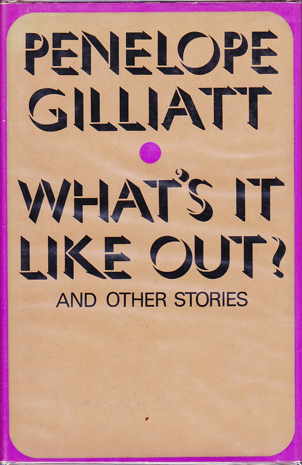 What's It Like Out? by Gilliat, Penelope