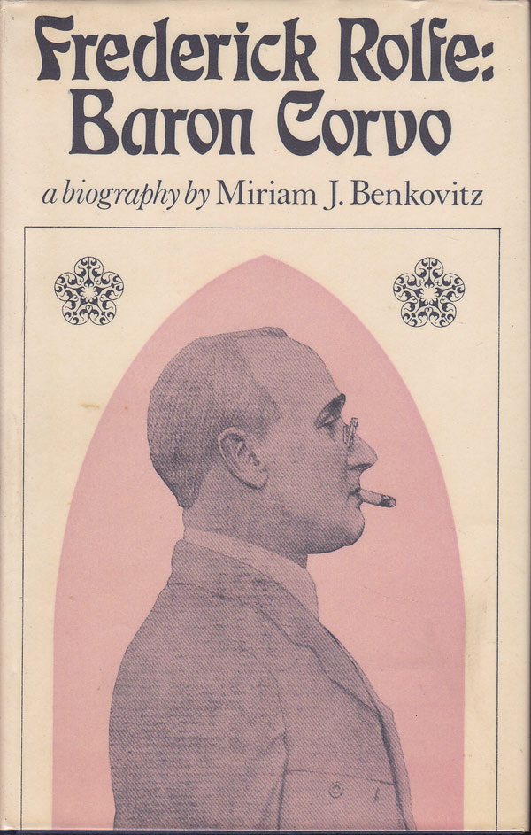 Frederick Rolfe: Baron Corvo by Benkovitz, Miriam J.
