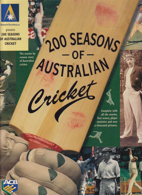 200 Seasons of Australian Cricket by Hutchinson, Garrie and John Ross edit