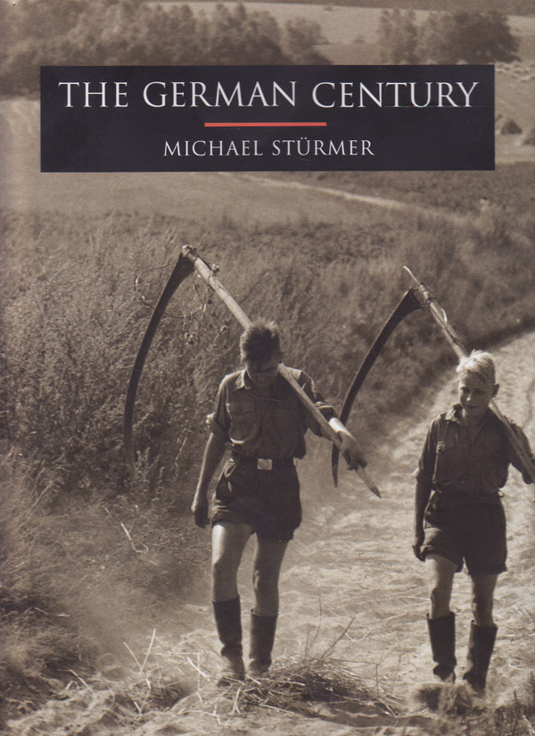 The German Century by Sturmer, Michael