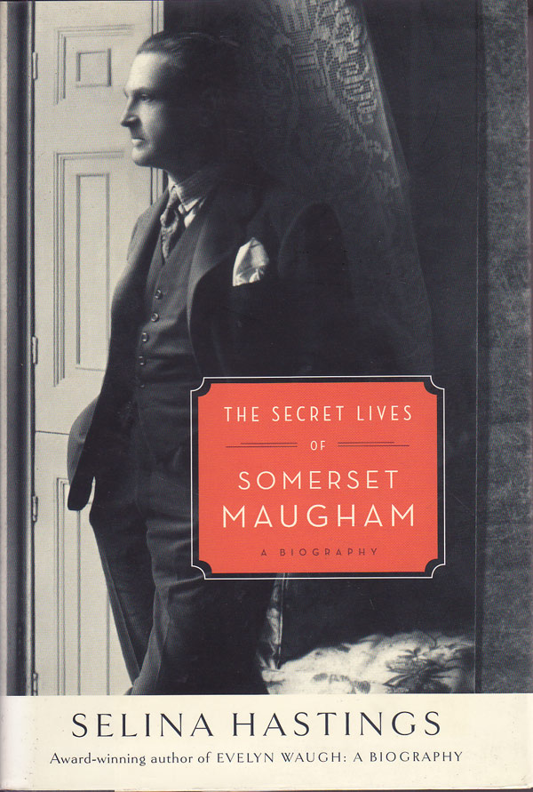 The Secret Lives of Somerset Maugham by Hastings, Selina