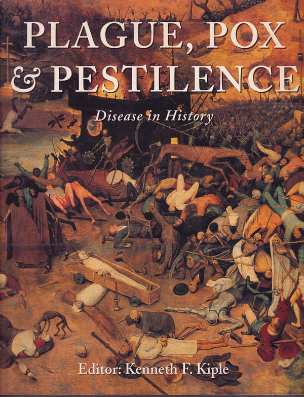 Plague, Pox and Pestilence - Disease in History by Kiple, Kenneth F edits