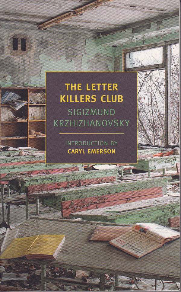 The Letter Killers Club by Krzhizhanovsky, Sigizmund