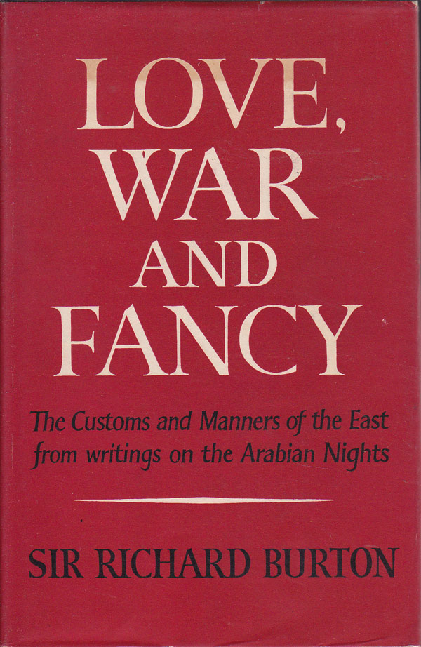 Love, War and Fancy by Burton, Sir Richard