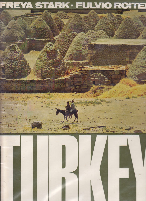 Turkey - a Sketch of Turkish History by Stark, Freya and Fulvio Roiter