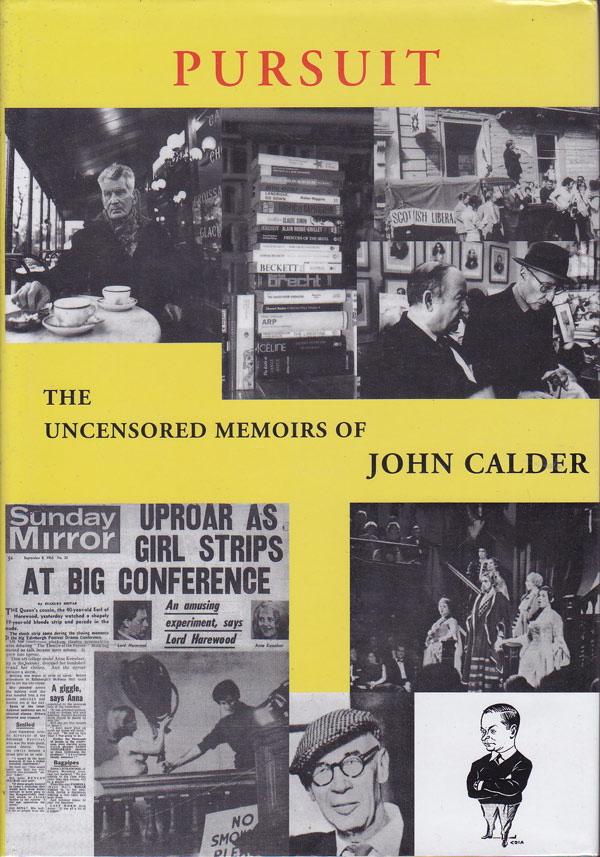 Pursuit - the Uncensored Memoirs of John Calder by Calder, John