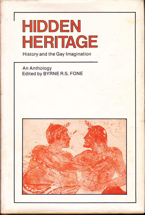 Hidden Heritage - History and the Gay Imagination by Fone, Byrne R.S. edits