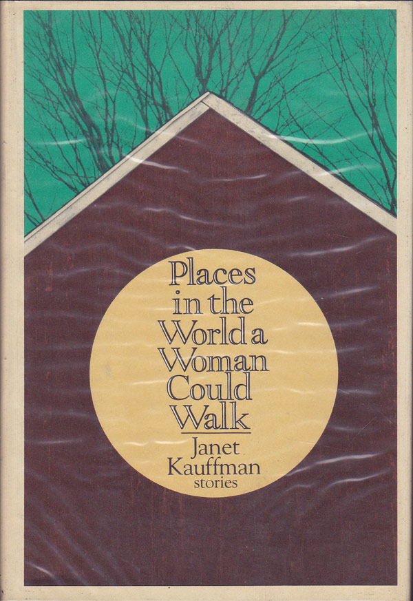 Places in the World a Woman Could Walk by Kauffman, Janet