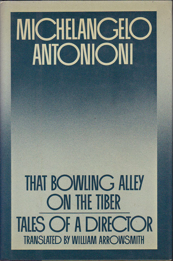 That Bowling Alley on the Tiber by Antonioni, Michaelangelo