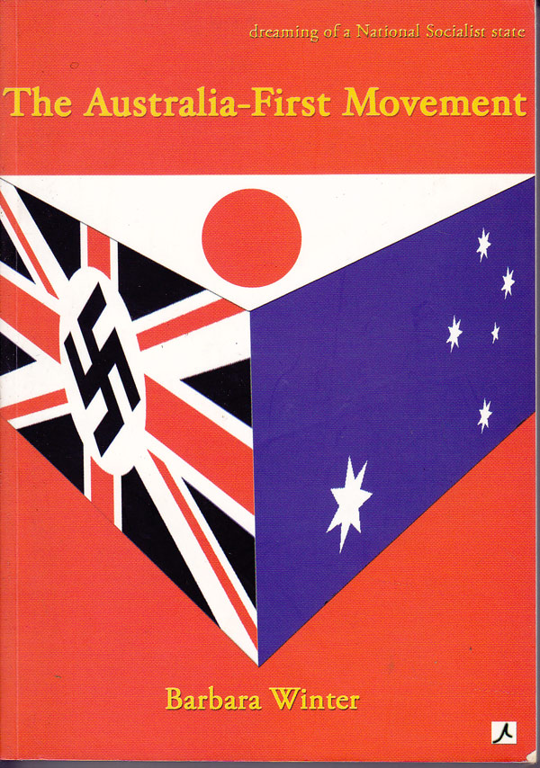The Australia-First Movement and The Publicist 1936-1942 by Winter, Barbara