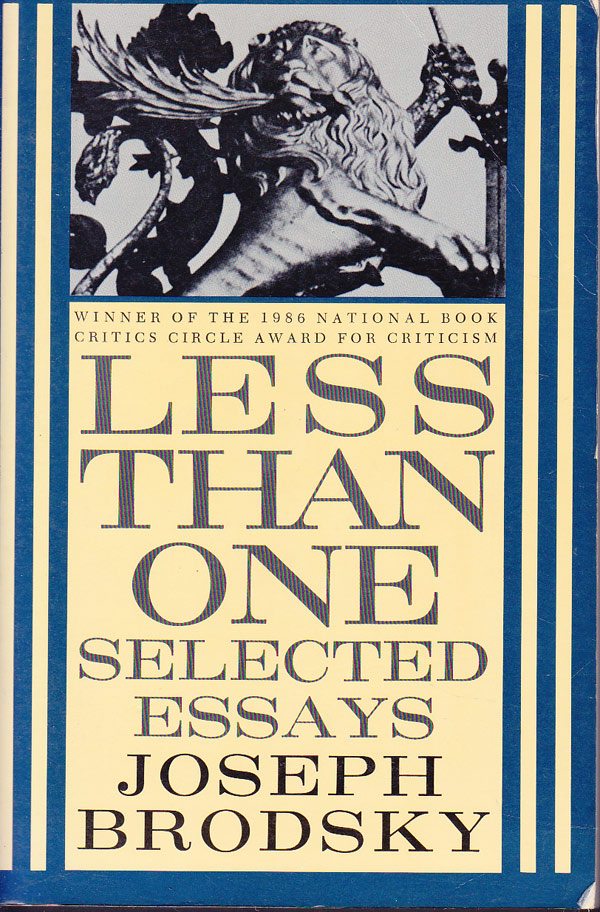 Less Than One - Selected Essays by Brodsky, Joseph