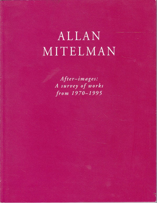 Allen Mitelman. After-images: a Survey of Works from 1970-1995 by Palmer, Maudie edits