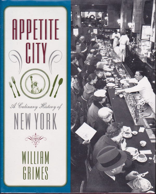 Appetite City - a Culinary History of New York by Grimes, William