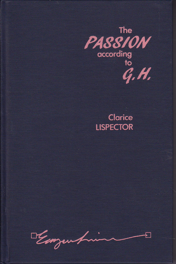 The Passion According to G.H. by Lispector, Clarice