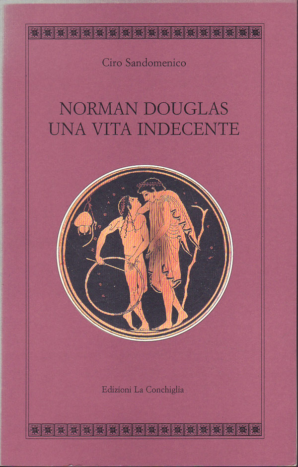 Norman Douglas - Una Vita Indecente by Sandomenico, Ciro