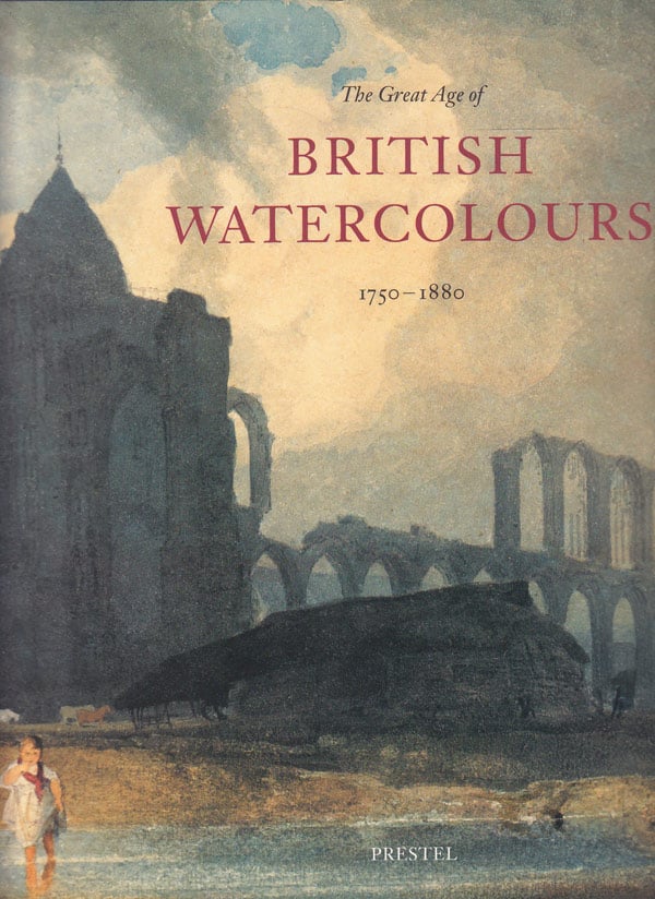 The Great Age of British Watercolours 1750-1880 by Williams, Robert edits