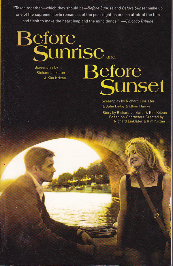 Before Sunrise and Before Sunset by Linklater, Richard and Kim Krizan