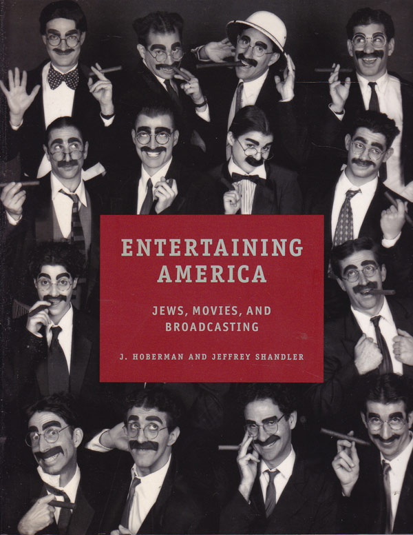 Entertaining America - Jews, Movies, and Broadcasting by Hoberman, J. and Jeffrey Shandler