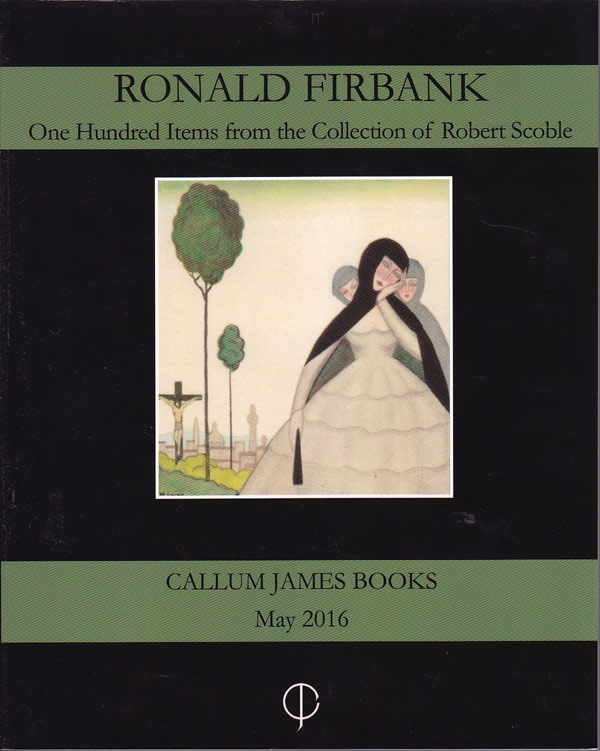 Ronald Firbank - One Hundred Items from the Collection of Robert Scoble by 