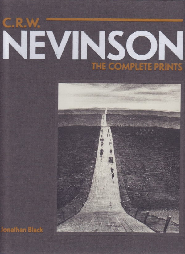 C.R.W. Nevinson - the Complete Prints by Black, Jonathan