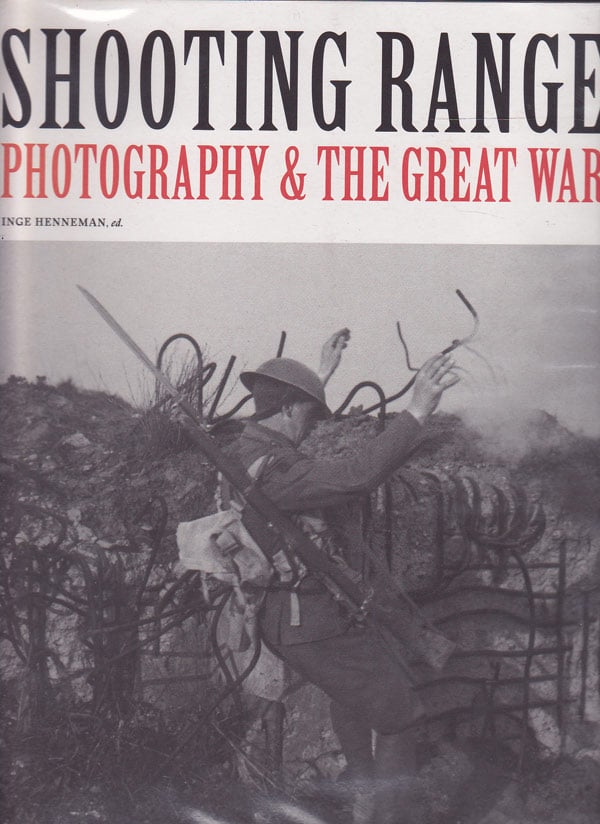 Shooting Range - Photography and the Great War by Henneman, Inge edits